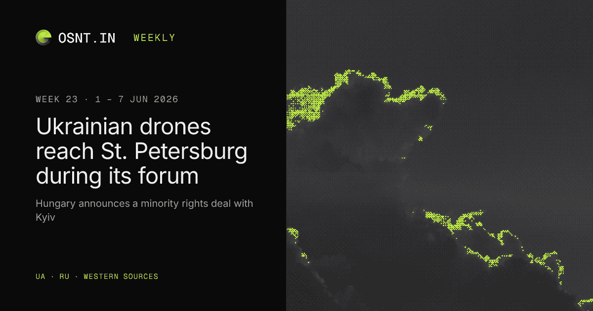 OSNT.IN weekly card: Week 23, 1 – 7 Jun 2026. Ukrainian drones reach St. Petersburg during its forum.